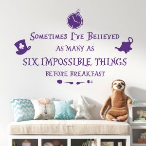 Sometimes I've Believed as Many as Six Impossible Things - Alice in Wonderland Quote Vinyl Wall Sticker UK