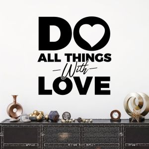 Do All Things with Love - Inspirational Quote Vinyl Wall Sticker UK