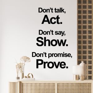 Don't Talk, Act. Don't Say, Show. Don't Promise, Prove - Motivational Quote Vinyl Wall Sticker UK