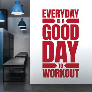 Every Day is a Good Day to Workout - Gym Motivational Vinyl Wall Sticker UK