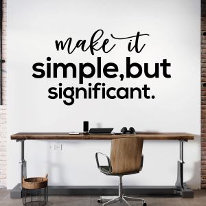 Make it Simple but Significant - Motivational Quote Vinyl Wall Sticker UK