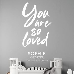 Personalised Name You Are So Loved Wall Sticker - Date of Birth - Nursery Vinyl Decal UK