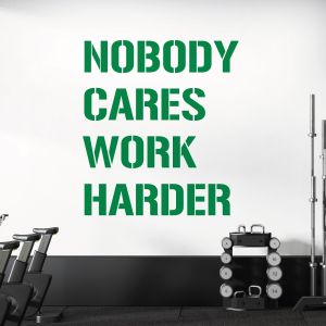 NOBODY CARES WORK HARDER - Motivational Stencil Vinyl Wall Sticker UK