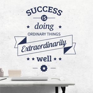 Success is doing Ordinary Things Extraordinarily Well  - Motivational Wall Decal Sticker
