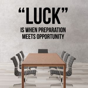 Luck - When Preparation Meets Opportunity - Motivational Quote Decal Wall Sticker