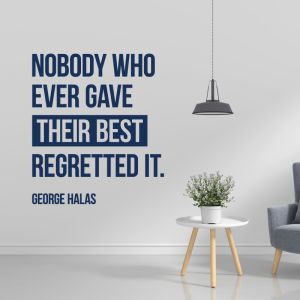 Nobody Who Ever Gave Their Best Regretted It - Motivational Quote Decal Wall Sticker