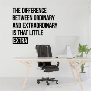 The Difference Between Ordinary and Extraordinary... - Motivational Quote Decal Wall Sticker