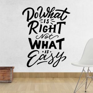Do What is Right, Not What is Easy - Inspirational Quote Decal Wall Sticker