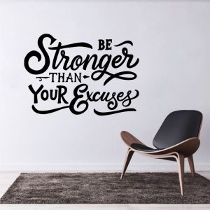 Stronger Than Your Excuses - Motivational Decal Wall Sticker