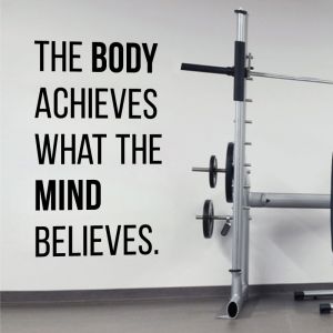 The Body Achieves What the Mind Believes - Motivational Decal Wall Sticker