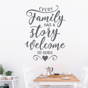 Every Family has a Story, Welcome to Ours - Decal Wall Sticker 