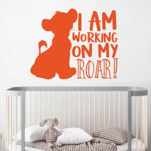 Lion King - I am working on my ROAR - Children Decal Wall Sticker