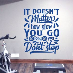 It Doesn't Matter How Slow You Go... - Motivational Decal Wall Sticker