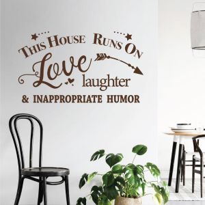 This House Runs On Love, Laughter and Inappropriate Humour - Quote Decal Wall Sticker