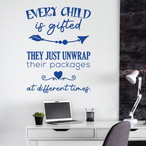 Every Child is Gifted, They just Unwrap their Packages at Different Times - Motivational Decal Wall Sticker