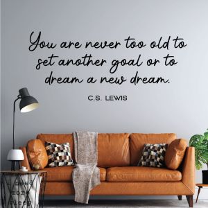 You are never too old to set another Goal ... - CS Lewis Motivational Wall Decal Sticker