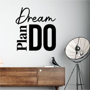 Dream, Plan, DO - Motivational Quote Decal Wall Sticker