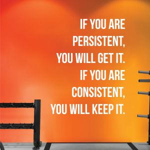 If You are Persistent, You will Get It.... - Gym Motivational Wall Decal Sticker