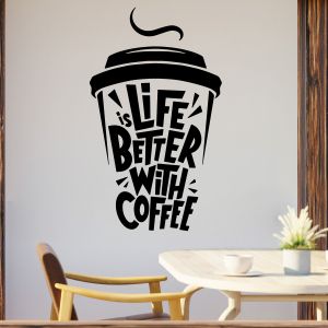 Life is Better with Coffee - Cafe Kitchen Decal Wall Sticker