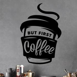 But First Coffee - Coffee Cup Cafe Kitchen Decal Wall Sticker