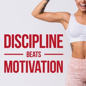 Discipline Beats Motivation - Gym Fitness Decal Wall Sticker