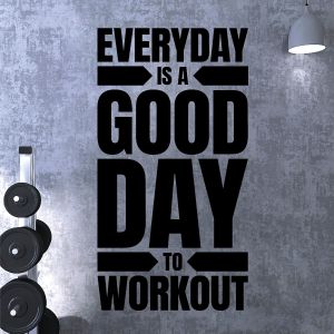 Everyday is a Good Day to Workout - Gym Quote Decal Wall Sticker