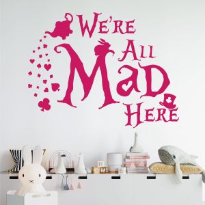 We're All Mad Here - Alice in Wonderland Book Quote Wall Sticker